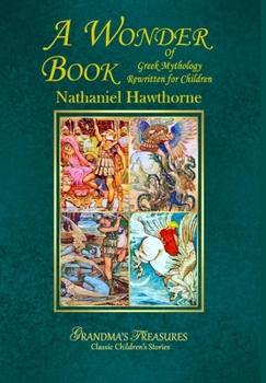 Hardcover A Wonder Book of Greek Mythology Book