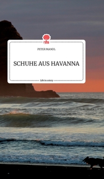 Hardcover SCHUHE AUS HAVANNA. Life is a Story - story.one [German] Book