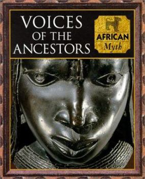 Voices of the Ancestors: African Myth - Book  of the Myth and Mankind
