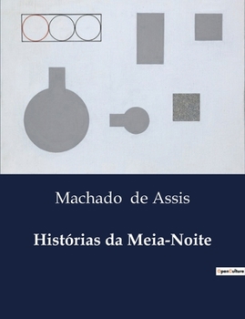 Paperback Histórias da Meia-Noite: A luta entre a insignificância e o sonho na vida cotidiana [Portuguese] Book