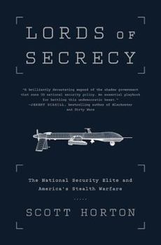 Hardcover Lords of Secrecy: The National Security Elite and America's Stealth Warfare Book