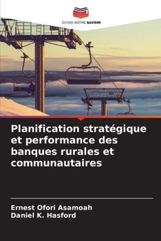 Paperback Planification stratégique et performance des banques rurales et communautaires [French] Book