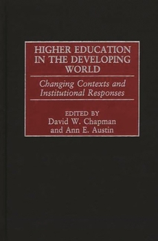Hardcover Higher Education in the Developing World: Changing Contexts and Institutional Responses Book