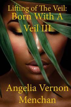 Paperback Lifting Of The Veil: Born With A Veil III Book