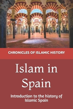 Paperback Islam in Spain: Introduction to the history of Islamic Spain Book