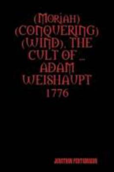 Paperback (Moriah Conquering Wind), the Cult of ... Adam Weishaupt Book