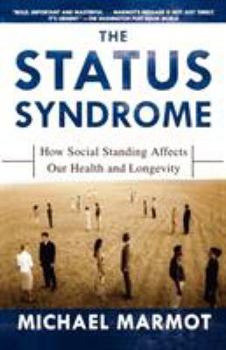 Paperback The Status Syndrome: How Social Standing Affects Our Health and Longevity Book