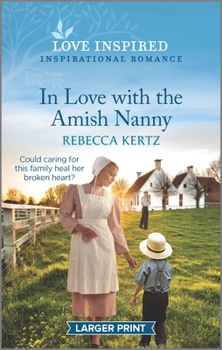 Mass Market Paperback In Love with the Amish Nanny: An Uplifting Inspirational Romance [Large Print] Book