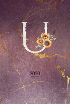 2020 Diary Planner: Cute Watercolor Sunflowers January to December 2020 Diary Planner With "U" Monogram for Woman