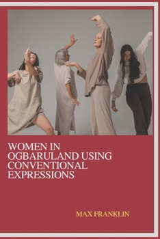 Paperback WOMEN IN OGBARULAND USING Conventional Expressions Book