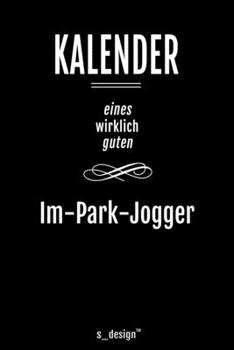 Kalender für Im-Park-Jogger: Immerwährender Kalender / 365 Tage Tagebuch / Journal [3 Tage pro Seite] für Notizen, Planung / Planungen / Planer, Erinnerungen, Sprüche (German Edition)