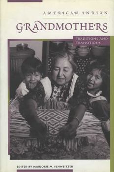 Paperback American Indian Grandmothers: Traditions and Transitions Book