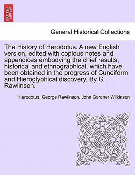 Paperback The History of Herodotus. A new English version, edited with copious notes and appendices embodying the chief results, historical and ethnographical, Book