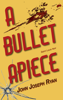 Paperback A Bullet Apiece: Saint Louis Noir Book