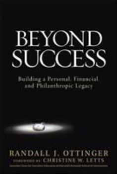 Hardcover Beyond Success: Building a Personal, Financial, and Philanthropic Legacy Book