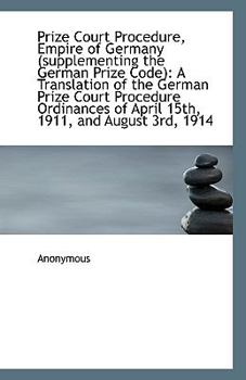 Paperback Prize Court Procedure, Empire of Germany (supplementing the German Prize Code): A Translation of the Book