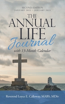 Hardcover The Annual Life Journal: With 13-Month Calendar Book