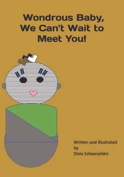 Paperback Wondrous Baby,: We Can't Wait to Meet You! Book