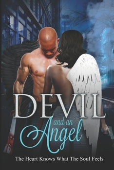 Paperback Devil and an Angel: The Heart Knows What the Soul Feels Book