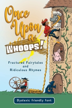 Paperback Once Upon a Whoops! Dyslexic Edition: Fractured Fairytales and Ridiculous Rhymes Book