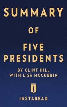 Paperback Summary of Five Presidents: by Clint Hill with Lisa McCubbin Includes Analysis Book