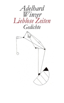 Paperback Lieblose Zeiten: Gedichte [German] Book