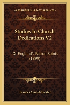Paperback Studies In Church Dedications V2: Or England's Patron Saints (1899) Book