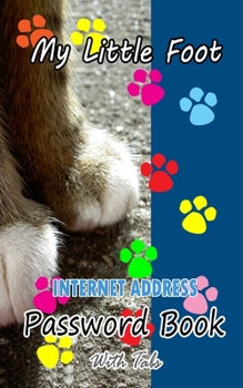 Paperback Internet Address Password Book With Tabs: A Little Foot Cover for Cat lovers: Password log book small purse size with Alphabet tabs: Size 5x8 Book