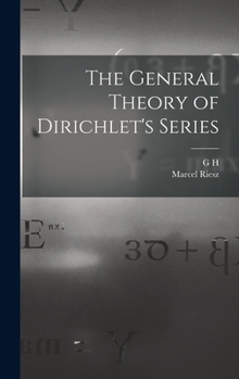 Hardcover The General Theory of Dirichlet's Series Book