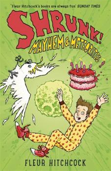 Mayhem and Meteorites - Book #2 of the SHRUNK!