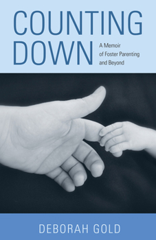 Hardcover Counting Down: A Memoir of Foster Parenting and Beyond Book