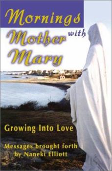 Mornings with Mother Mary: Growing Into Love
