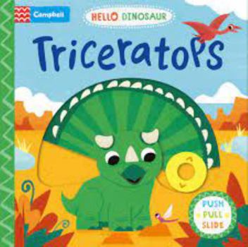 Board book Triceratops: A Push Pull Slide Dinosaur Book (Hello Dinosaur) Book