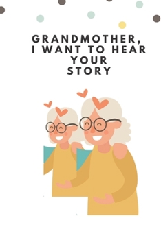 Grandmother, I Want to Hear Your Story :: Writing Journal Notebook, Personal Diary, Lined Journal with 120 Pages (6"x9")