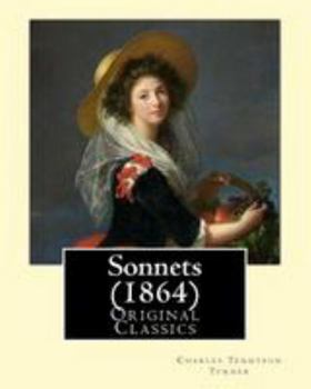 Paperback Sonnets (1864). By: Charles (Tennyson) Turner: (Original Classics) Book