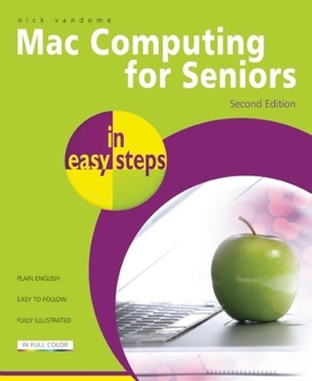 Paperback Mac Computing for Seniors in Easy Steps: Updated to Cover Mac OS X Lion Book