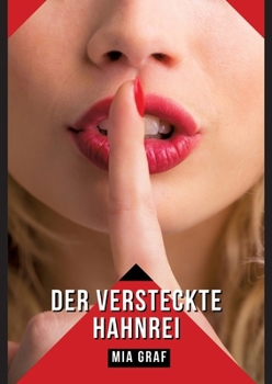 Der versteckte Hahnrei: Verbotene Erotikgeschichten mit explizitem Sex für Erwachsene