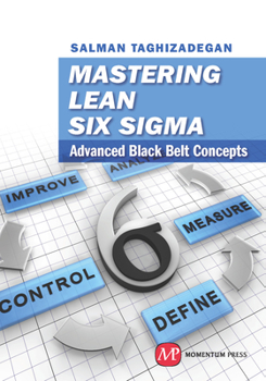 Hardcover Mastering Lean Six Sigma: Advanced Black Belt Concepts Book