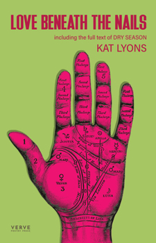 Paperback Love Beneath The Nails: Including the full stage text for Dry Season Book