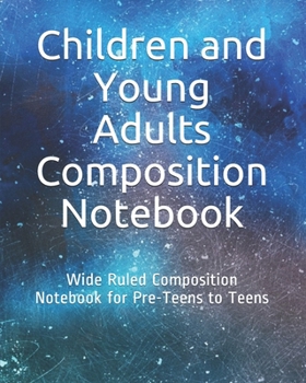 Paperback Children and Young Adults Composition Notebook: Wide Ruled Composition Notebook for Pre-Teens to Teens Book