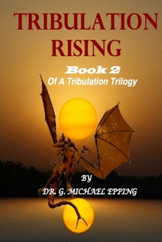 Tribulation Rising (End Time Tribulation)