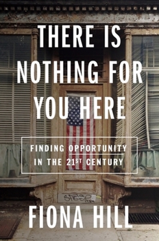 Hardcover There Is Nothing for You Here: Finding Opportunity in the Twenty-First Century Book