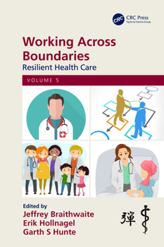 Hardcover Working Across Boundaries: Resilient Health Care, Volume 5 Book