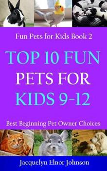 Hardcover Top 10 Fun Pets for Kids 9-12 Book