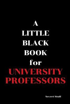 Paperback A Little Black Book: For University Professors Book