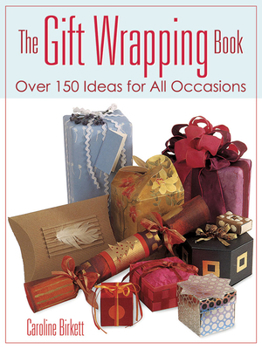 Paperback The Gift Wrapping Book: Over 150 Ideas for All Occasions Book