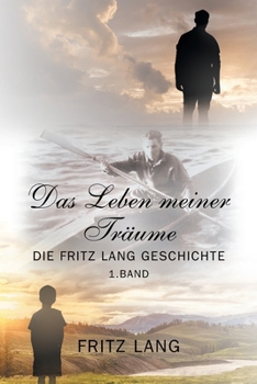 Paperback Das Leben meiner Träume: Die Fritz Lang Geschichte [German] Book