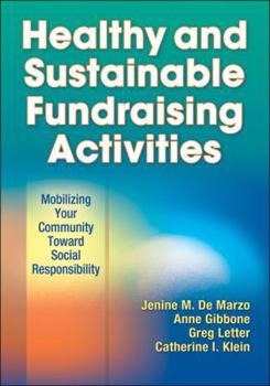 Healthy and Sustainable Fundraising Activities: Mobilizing Your Community Toward Social Responsibility