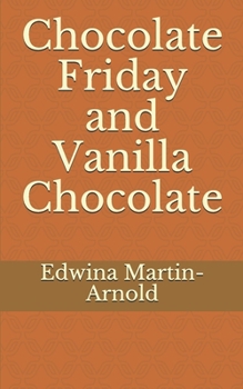 Paperback Chocolate Friday and Vanilla Chocolate: The Chocolate Romance Series! Book