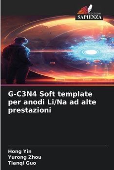 Paperback G-C3N4 Soft template per anodi Li/Na ad alte prestazioni [Italian] Book